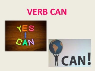 VERB CAN
 