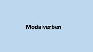 Modalverben
 