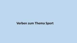Verben zum Thema Sport
 