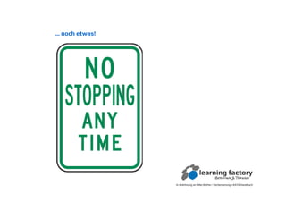 In Anlehnung an Mike Rother / Verbesserungs-KATA Handbuch
… noch etwas!
 