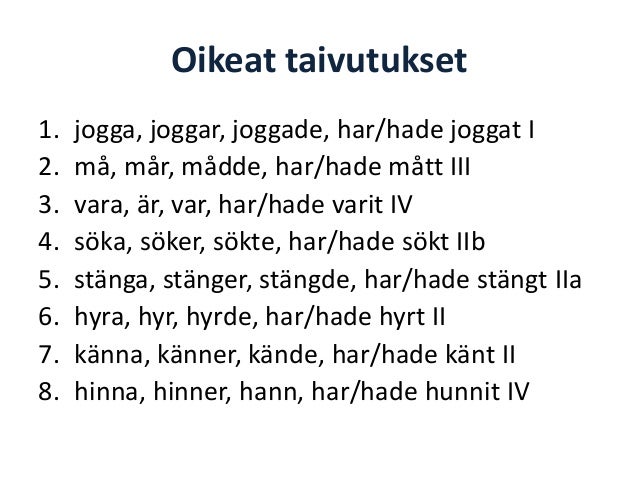 Ruotsin Kielen Verbien Taivutus Ja Aikamuodot Ruotsin Kielen Verbien Taivutus Ja Aikamuodot