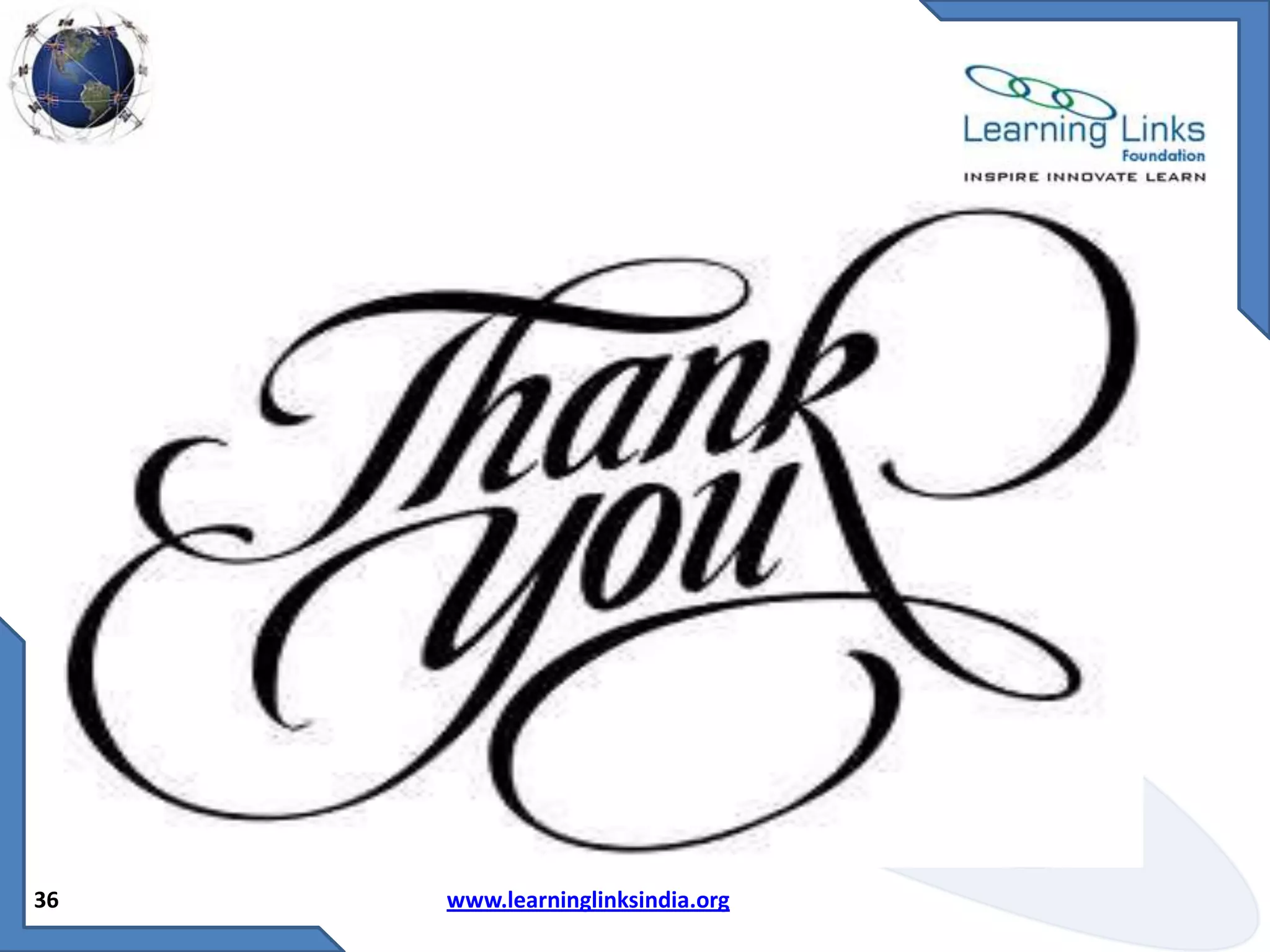 36

www.learninglinksindia.org

 