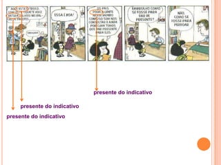 presente do indicativopresente do indicativopresente do indicativo