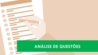 ANÁLISE DE QUESTÕES
 