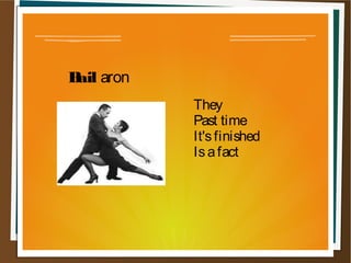 B aron
 ail
         They
         Past time
         It's finished
         Is a fact
 