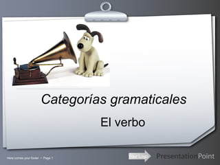 Your LogoHere comes your footer  Page 1
Categorías gramaticales
El verbo
 