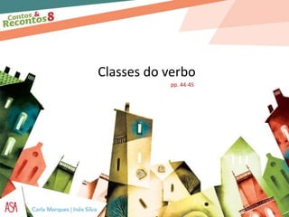 Classes do verbo
pp. 44-45
 