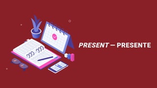 PRESENT — PRESENTE
 