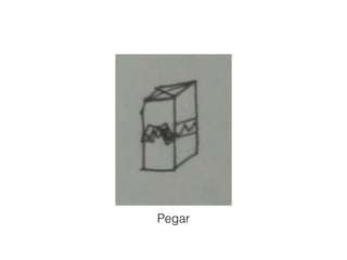 Pegar!
 
