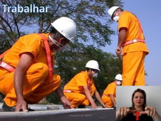 Disciplina de LIBRAS
 