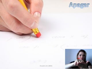 Disciplina de LIBRAS
 