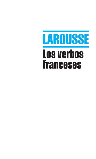 Losverbos
franceses
AAFF-MP.PP-FRANCES.indd 1 26/11/12 12:37
 