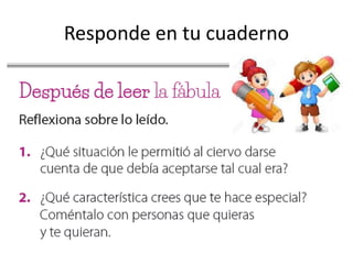 Responde en tu cuaderno
 