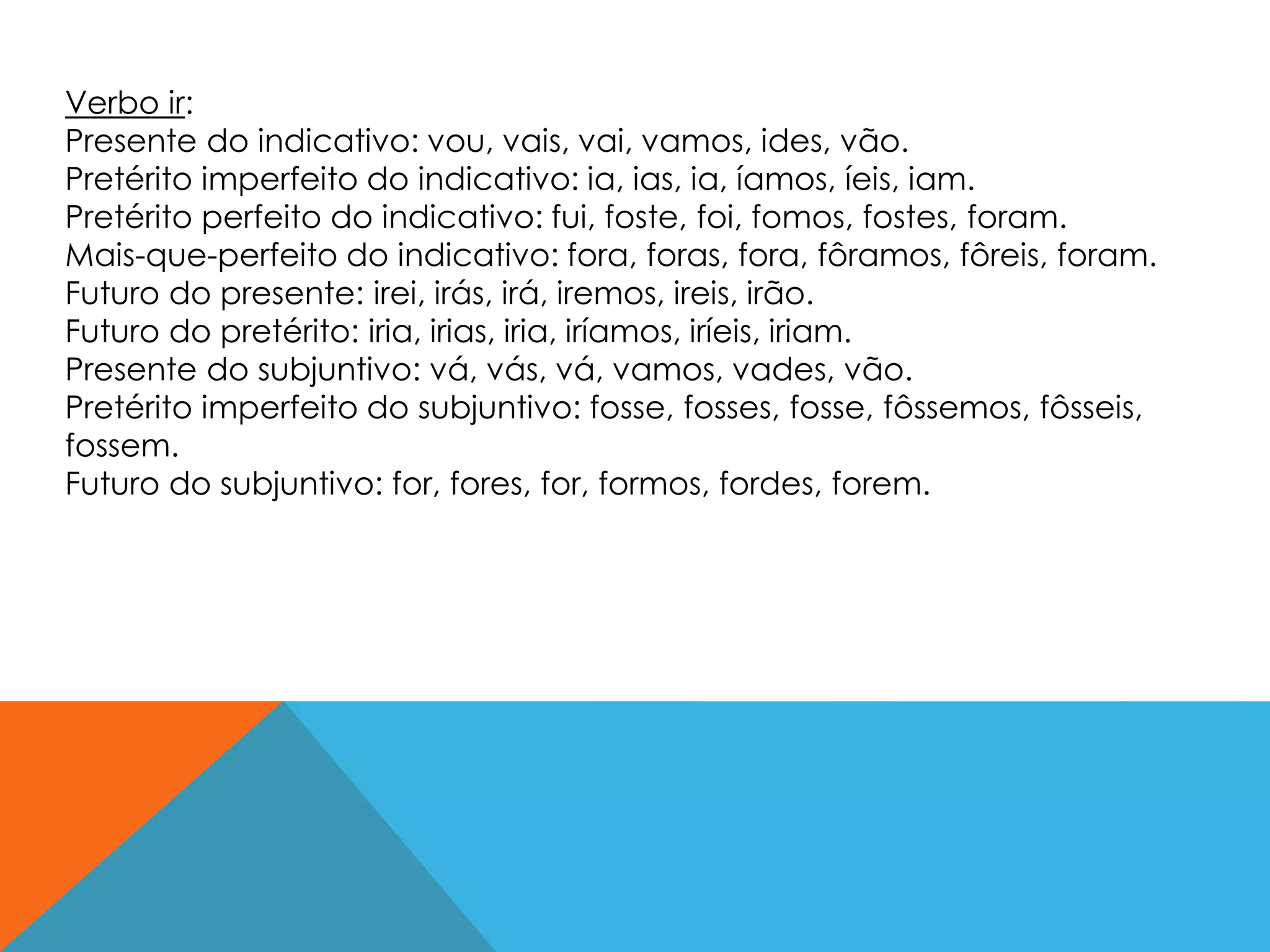 Verbos regulares, irregulares, anômalos, defectivos, abundantes e ...