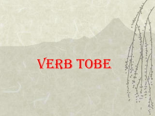 VERB TOBE

            1
 