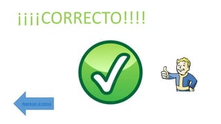 ¡¡¡¡CORRECTO!!!!
Regresar al menú
 