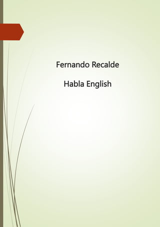 Fernando Recalde
Habla English
 