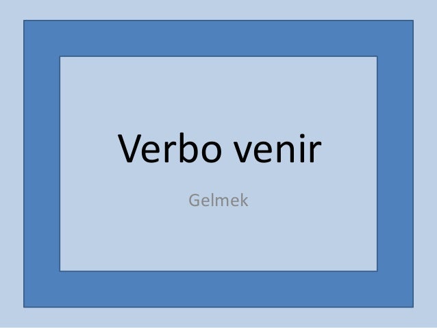 Verbo Venir