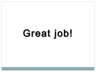 Great job!Great job!
 