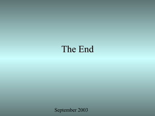 September 2003
The EndThe End
 
