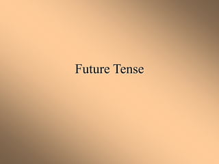 Future Tense
 