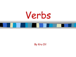 Verbs

 By Kru Oil
 