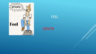 Sentir Practice verbs.ppt