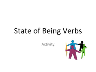 State of Being Verbs Activity 