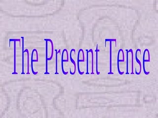 The Present Tense 
