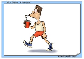 MES- English   Flash Cards




                             www.mes-english.com
 