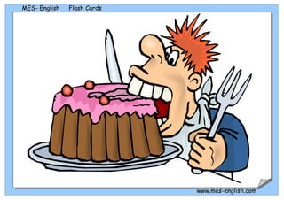 MES- English   Flash Cards




                             www.mes-english.com
 
