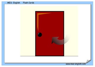 MES- English   Flash Cards




                             www.mes-english.com
 