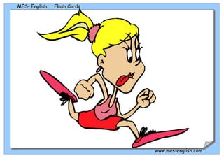 MES- English   Flash Cards




                             www.mes-english.com
 