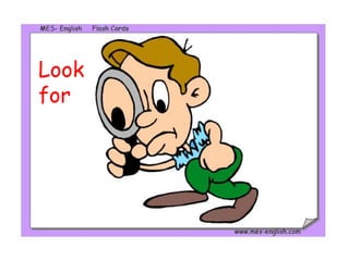 Look
for