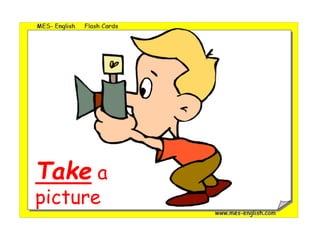 Take a
picture