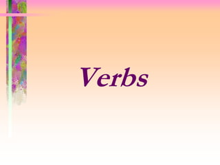 Verbs
 