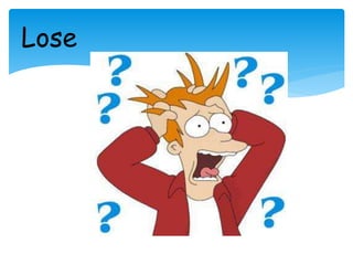 Lose
 