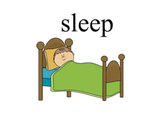 sleep
 