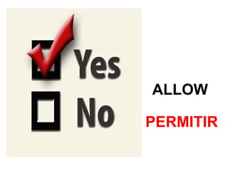 ALLOW
PERMITIR