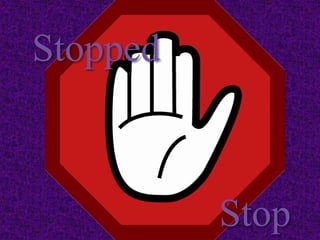 Stop
Stopped
 