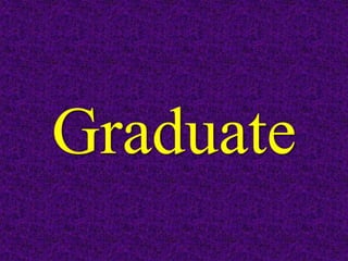 Graduate
 