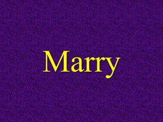 Marry
 