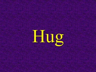 Hug
 