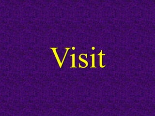 Visit
 