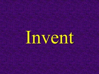 Invent
 