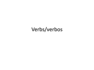Verbs/verbos 