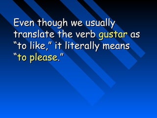 Verbs like gustar | PPT