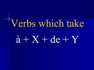 Verbs which take à + X + de + Y 