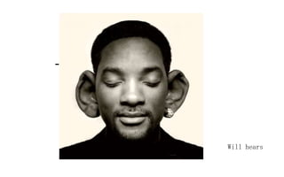 -




    Will hears
 
