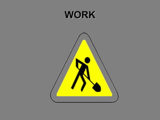 WORK 